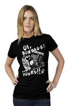 Load image into Gallery viewer, Oi Bondage Up Yours Ltd Edit black womens t shirt
