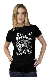 Oi Bondage Up Yours Ltd Edit black womens t shirt